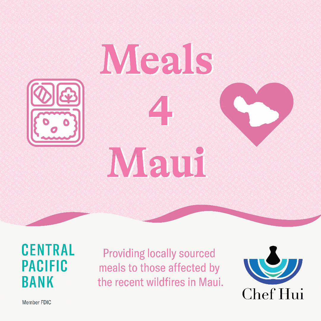 A pink promotional graphic for Meals 4 Maui highlights a partnership between Central Pacific Bank and Chef Hui to provide locally sourced meals to people affected by the Maui wildfires. The graphic features meal tray and heart icons, along with logos and text describing the relief effort.