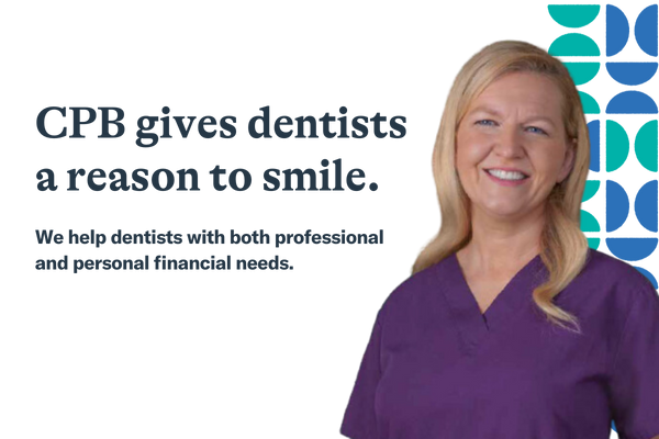 Promotional graphic reading, "CPB gives dentists a reason to smile. We help dentists with both professional and personal financial needs," alongside a smiling person in purple medical scrubs.