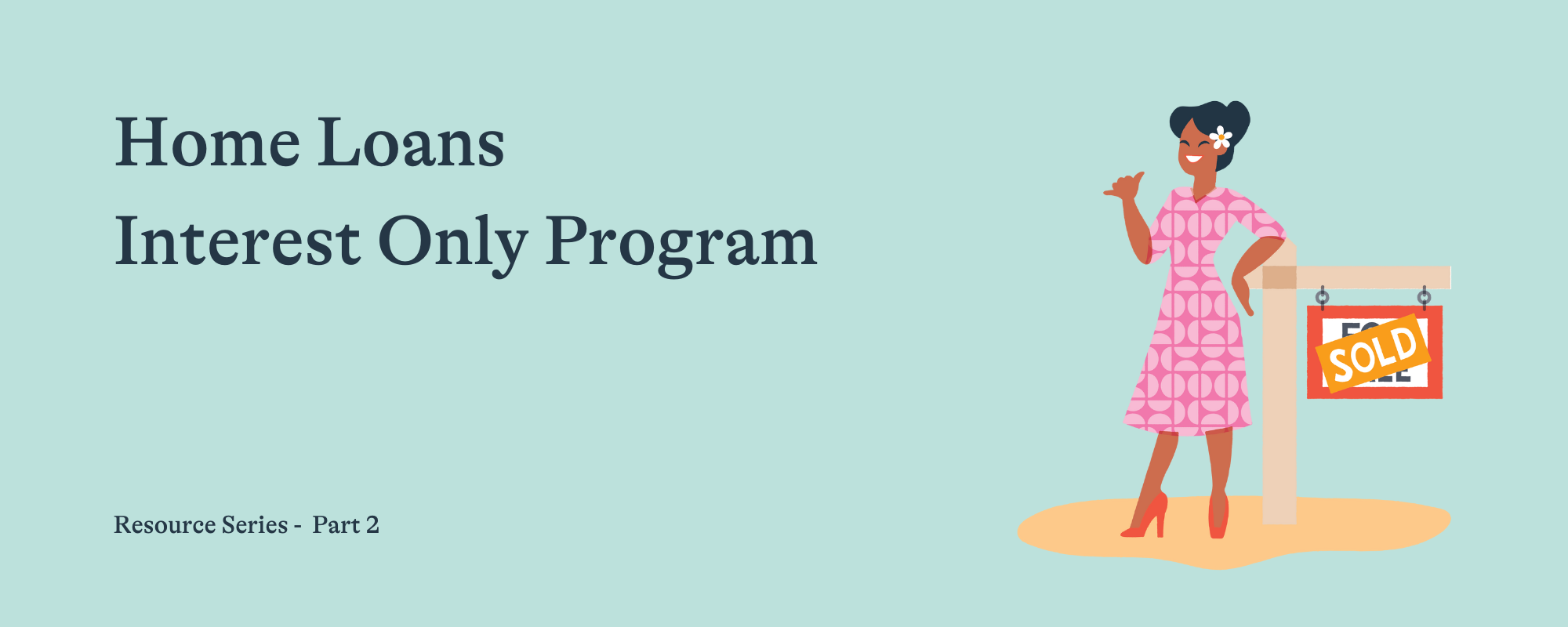 Presentation title slide reading "Home Loans Interest Only Program" with an illustration of a person standing beside a sold real estate sign.
