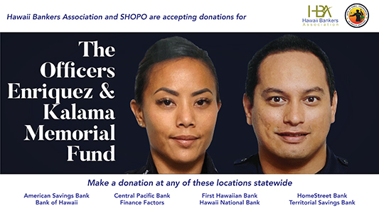 A donation appeal graphic for The Officers Enriquez & Kalama Memorial Fund featuring portraits of two uniformed officers. The banner notes that the Hawaii Bankers Association and SHOPO are accepting donations statewide and lists participating Hawaii financial institutions.